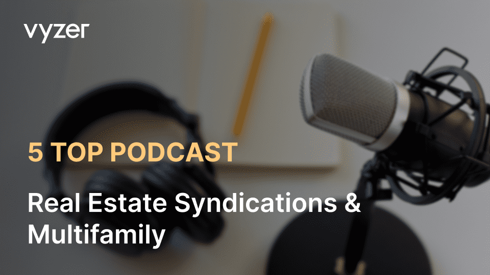 Top 5 Podcasts about Multifamily Investing and Real Estate Syndications
