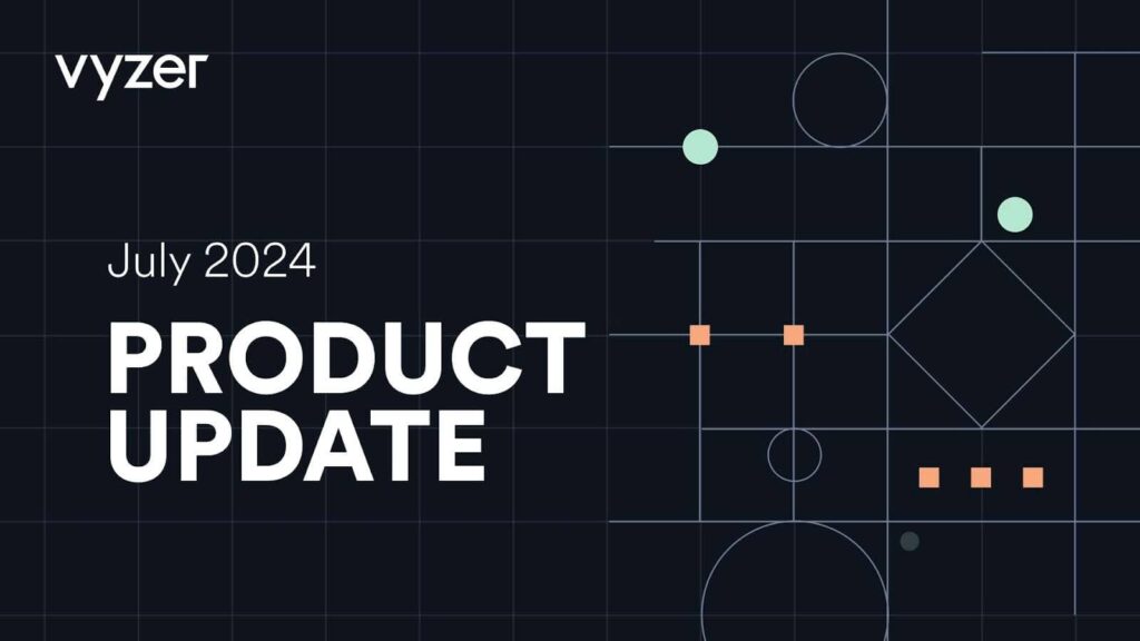 Vyzer July 2024 Product Update graphic with abstract geometric design